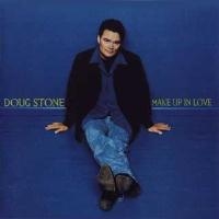 Doug Stone - Make Up In Love